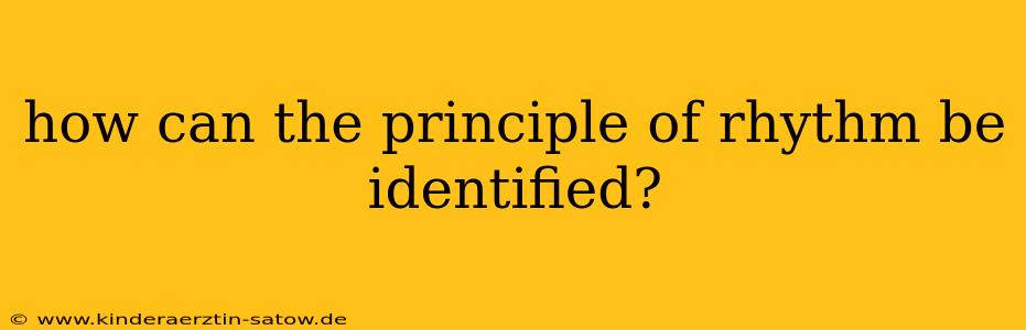 how can the principle of rhythm be identified?
