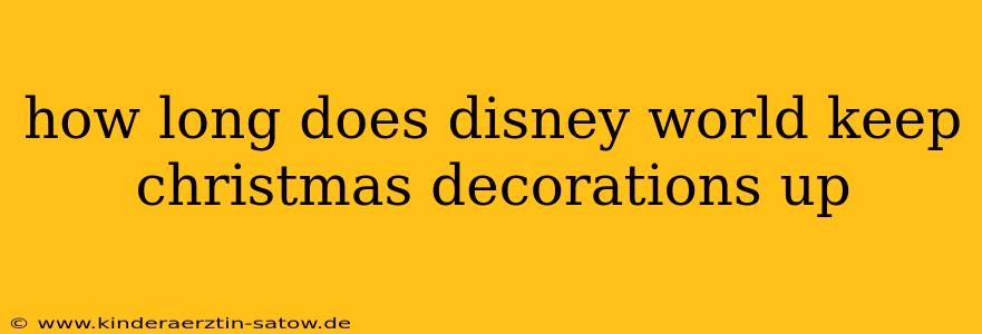 how long does disney world keep christmas decorations up