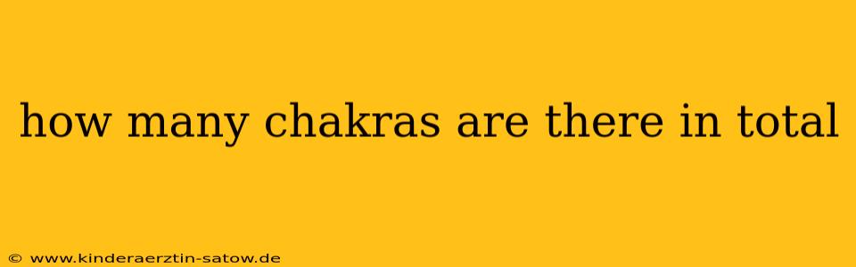 how many chakras are there in total