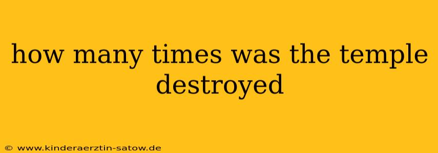 how many times was the temple destroyed