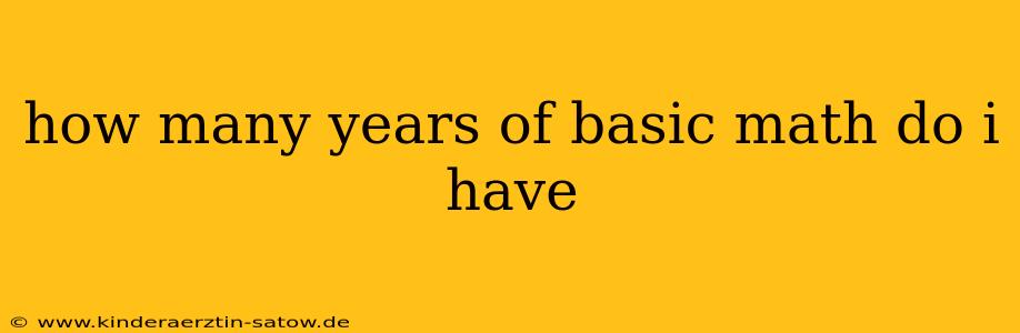 how many years of basic math do i have