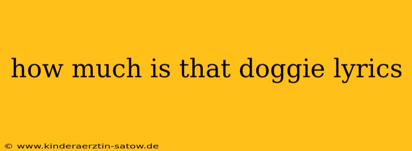 how much is that doggie lyrics