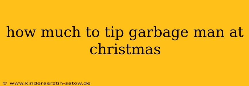 how much to tip garbage man at christmas