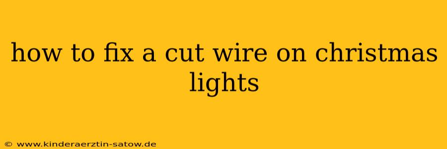 how to fix a cut wire on christmas lights