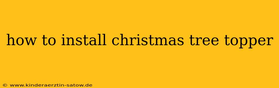 how to install christmas tree topper