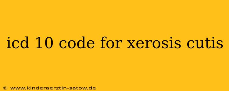 icd 10 code for xerosis cutis