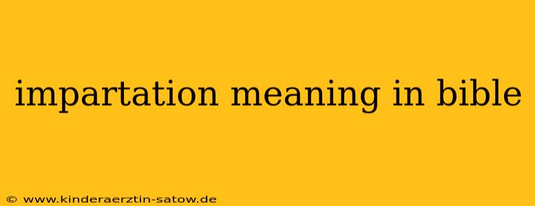 impartation meaning in bible