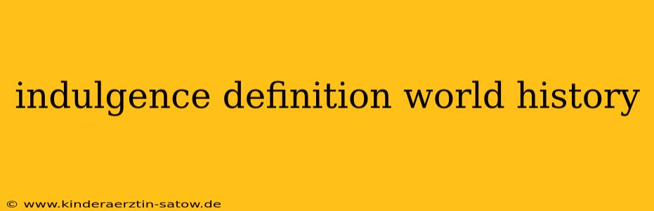 indulgence definition world history