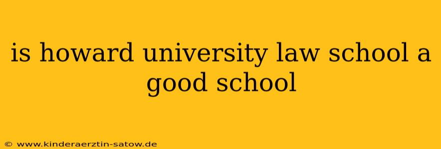 is howard university law school a good school
