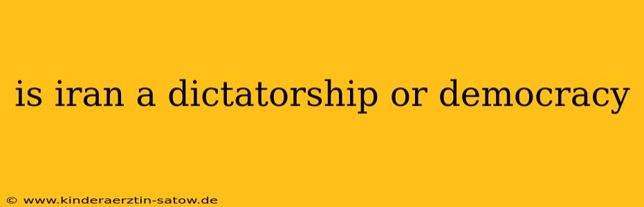 is iran a dictatorship or democracy
