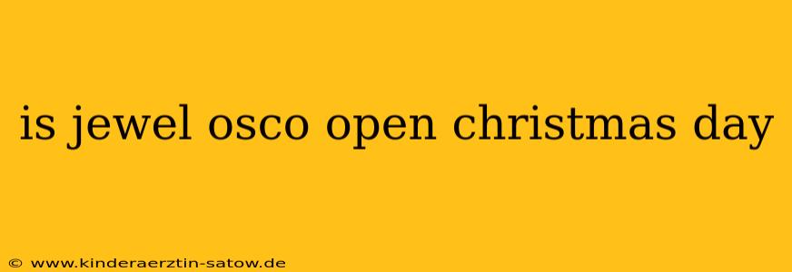 is jewel osco open christmas day