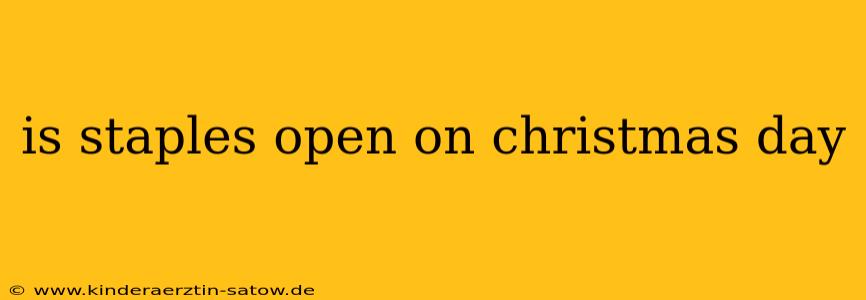 is staples open on christmas day