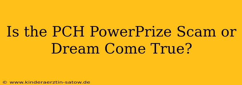 Is the PCH PowerPrize Scam or Dream Come True?