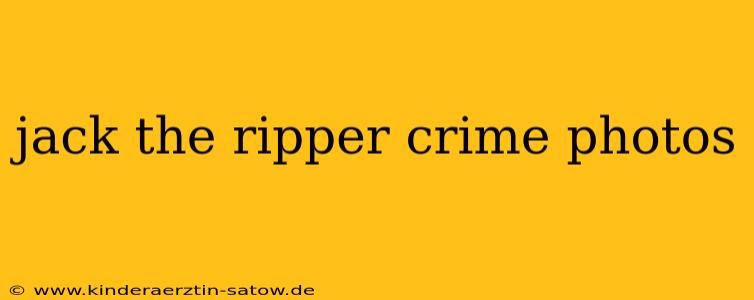 jack the ripper crime photos