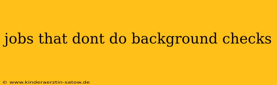 jobs that dont do background checks