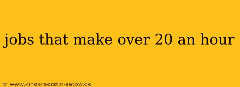 jobs that make over 20 an hour