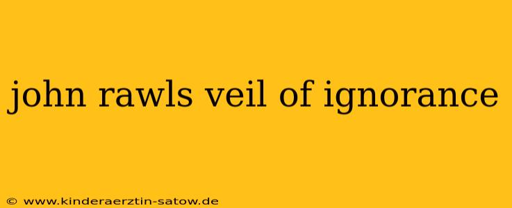 john rawls veil of ignorance