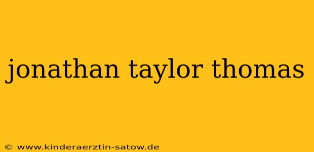 jonathan taylor thomas