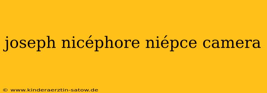 joseph nicéphore niépce camera