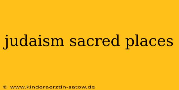 judaism sacred places