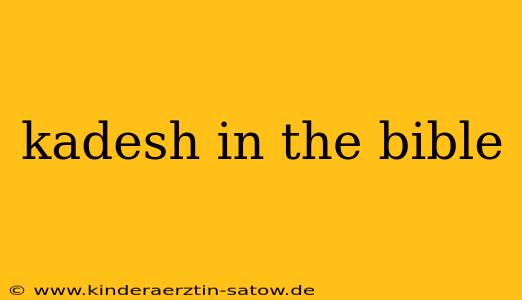 kadesh in the bible