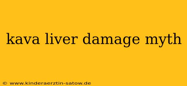 kava liver damage myth