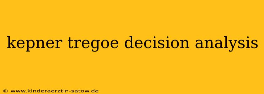 kepner tregoe decision analysis