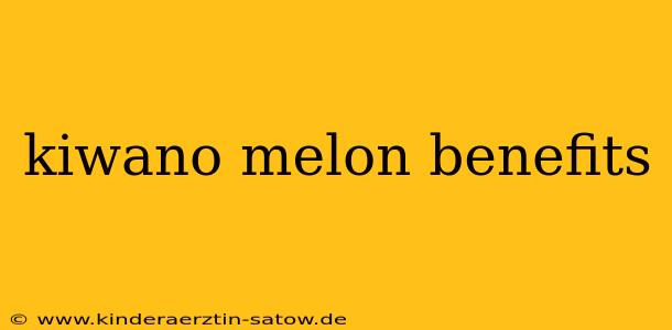 kiwano melon benefits