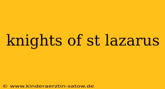 knights of st lazarus