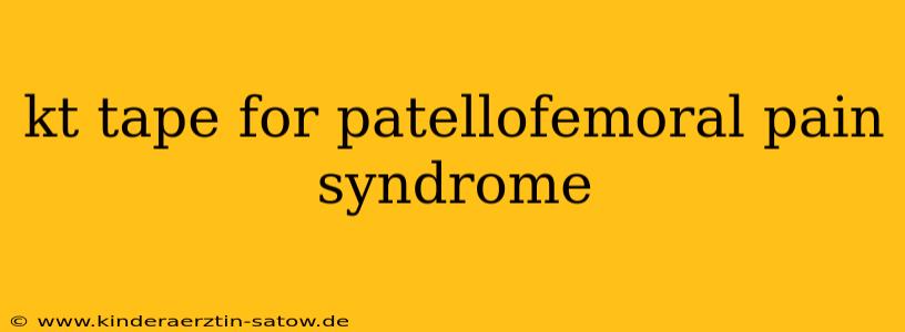 kt tape for patellofemoral pain syndrome