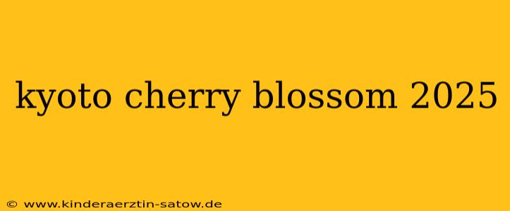 kyoto cherry blossom 2025