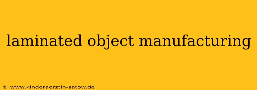 laminated object manufacturing
