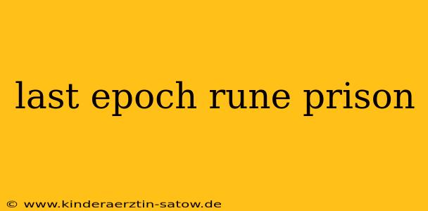 last epoch rune prison