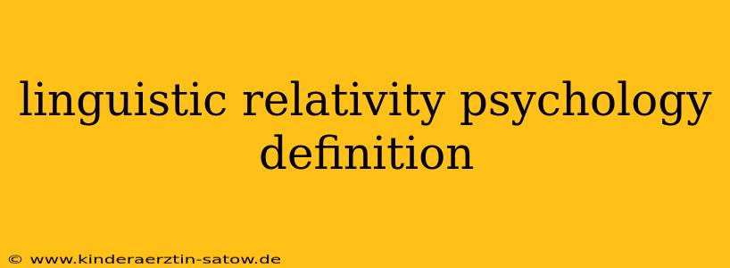 linguistic relativity psychology definition
