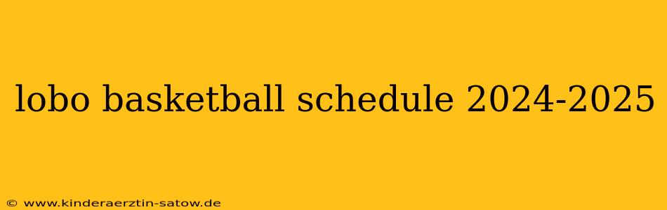 lobo basketball schedule 2024-2025