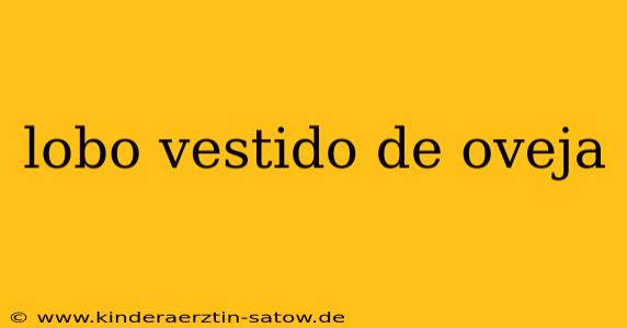 lobo vestido de oveja