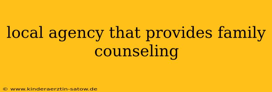 local agency that provides family counseling
