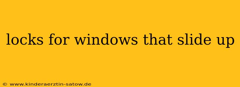locks for windows that slide up