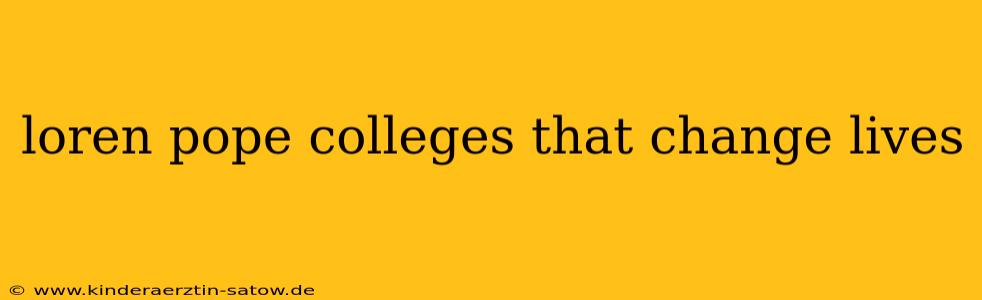 loren pope colleges that change lives