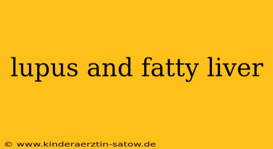 lupus and fatty liver