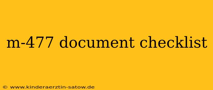 m-477 document checklist