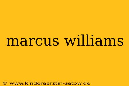marcus williams
