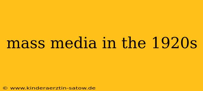 mass media in the 1920s