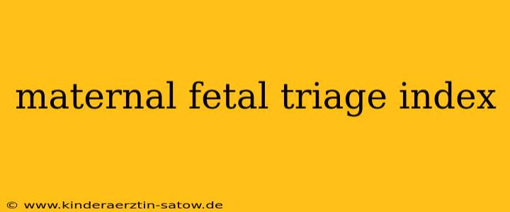 maternal fetal triage index