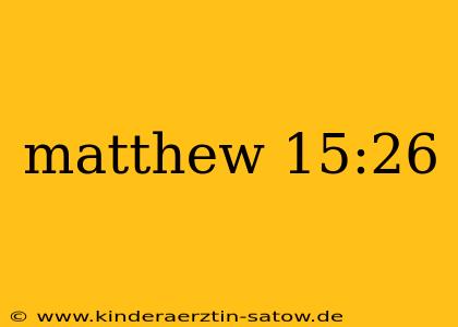 matthew 15:26