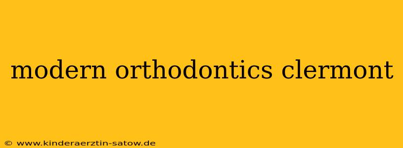 modern orthodontics clermont