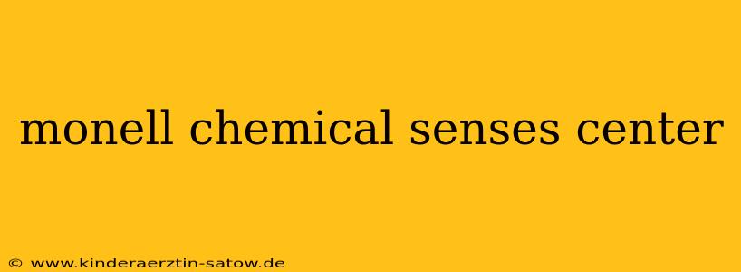 monell chemical senses center
