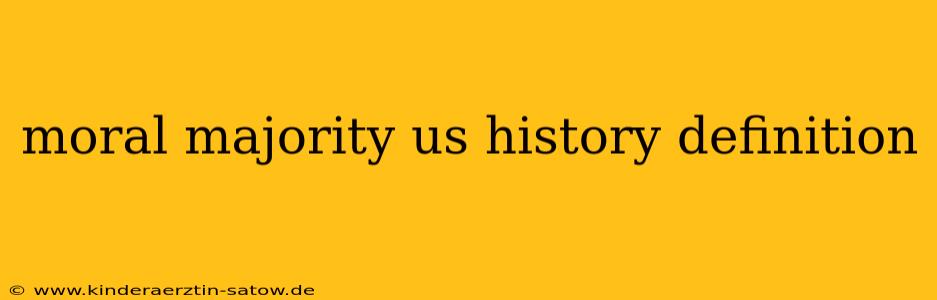 moral majority us history definition