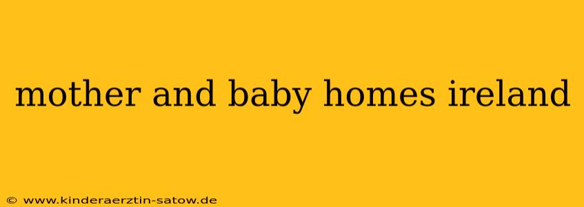 mother and baby homes ireland