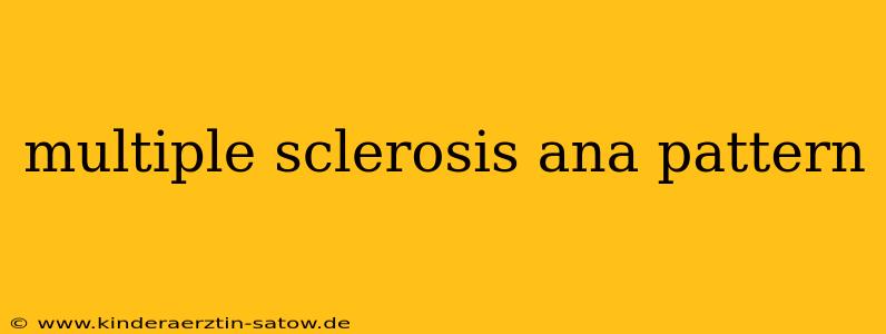 multiple sclerosis ana pattern